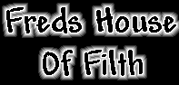Fred's House of Filth